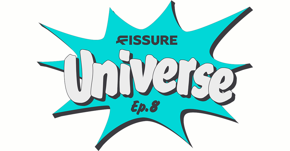 FISSURE Universe Episode 8