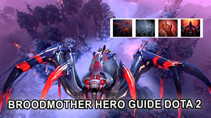 Broodmother Dota 2 hero guide - abilities, item builds, and strategies