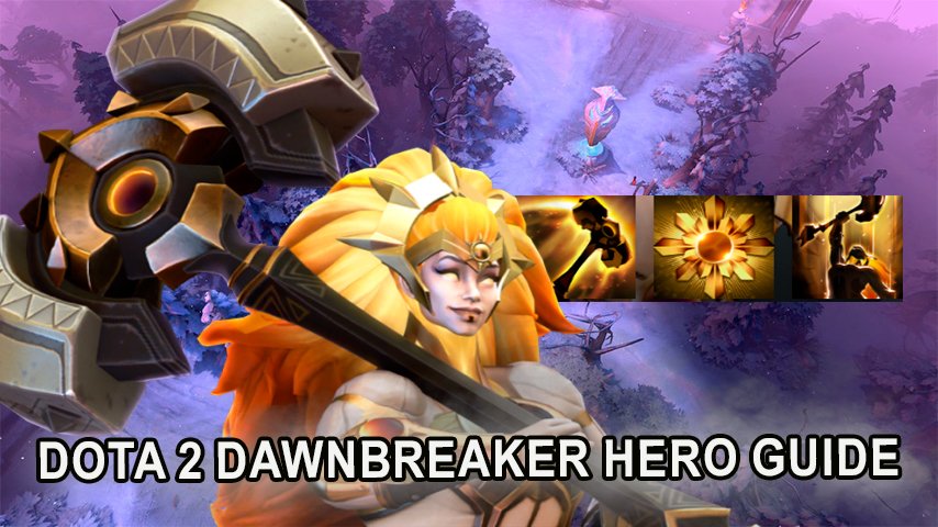 Dota 2 Dawnbreaker Guide: Hero Strengths, Item Build, Skill Progression