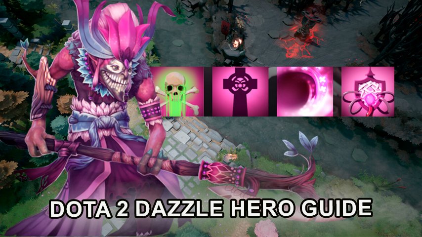 Dazzle Hero Guide in Dota 2: How to Support Your Team Effectively ...