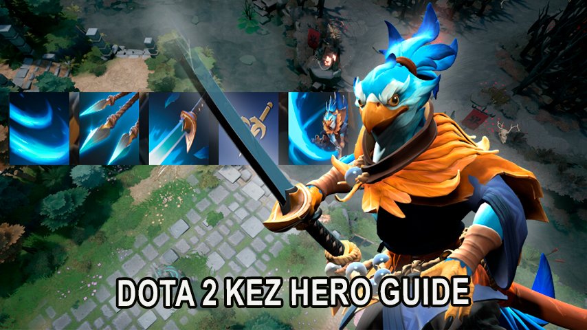 Dota 2's New Hero Kez: Guide for the Dual-Style Fighter | Hawk Live