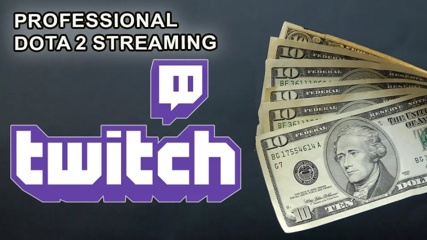 Earning money from professional Dota 2 streaming
