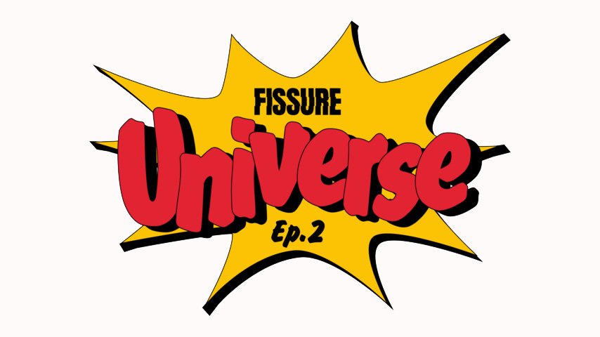 FISSURE Universe Episode 2