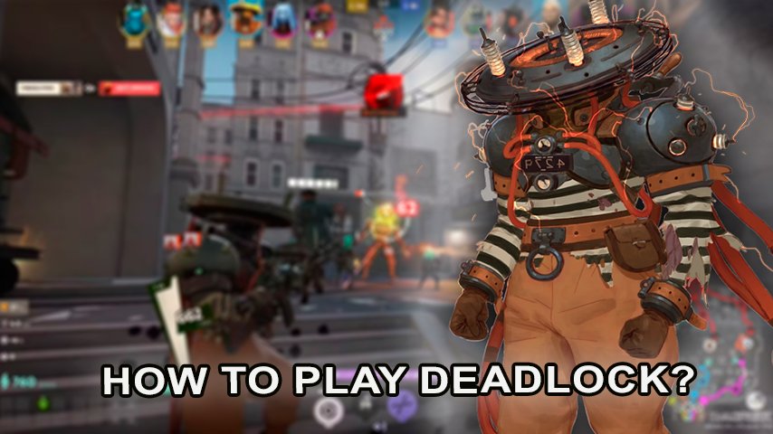 how-to-play-deadlock-14370.jpg
