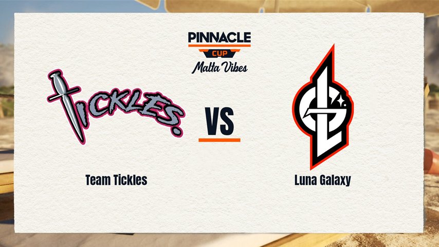 Team Tickles vs Luna Galaxy - Pinnacle Cup: Malta Vibes #3