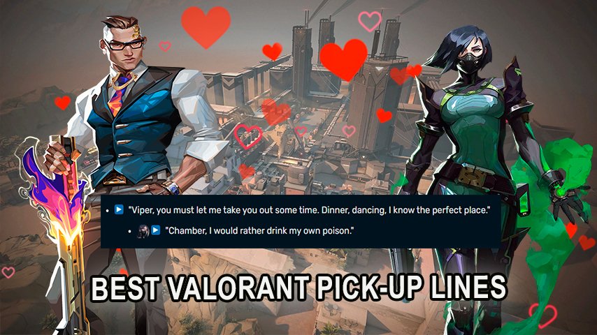 Best Valorant Pick-Up Lines: Flirt Like Your Favorite Agents 
